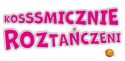 Kosmicznie roztańczeni 2025-26 Szkoła tańca